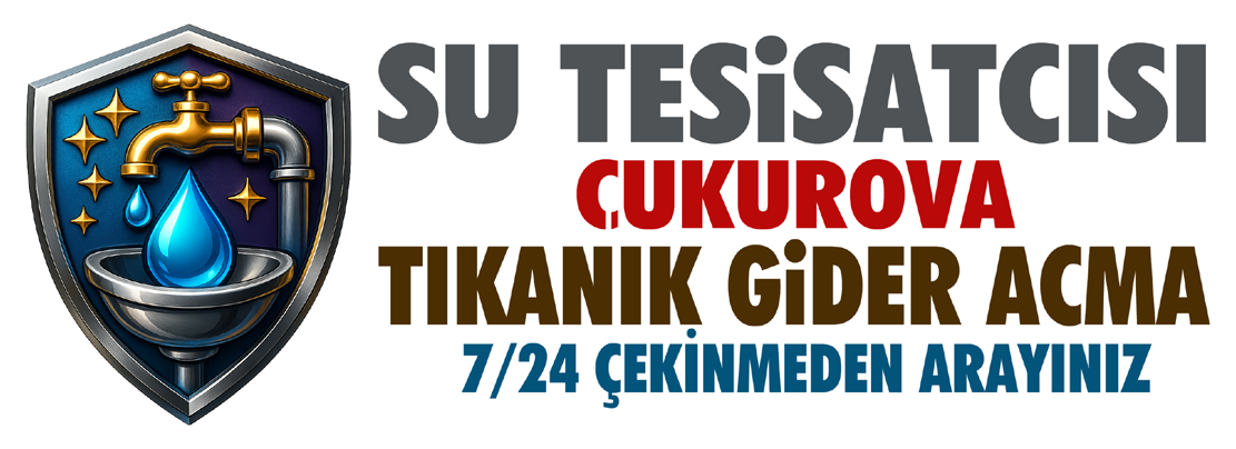 Çukurova Lavabo Açma ve Profesyonel Su Tesisat Hizmetleri